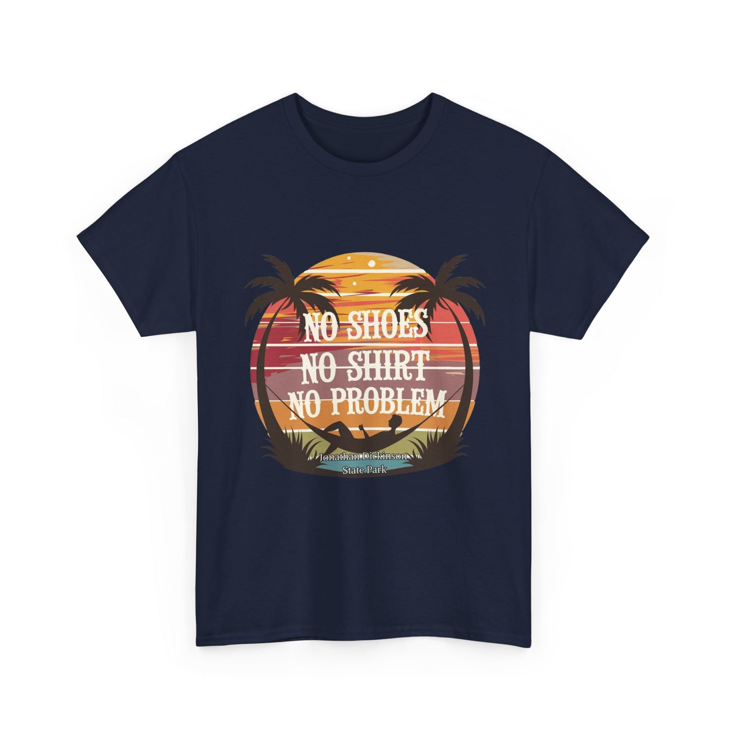 No Shoes No Shirt No Problem T-Shirt – Jonathan Dickinson State Park Relaxed Florida Tee
